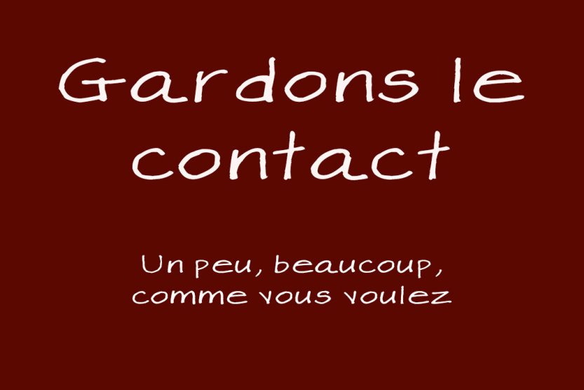 Gardons le contact