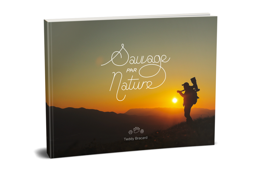 Pré-vente du livre "SAUVAGE PAR NATURE" de Teddy BRACARD