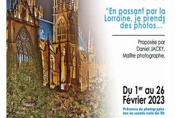 EXPOSITION "En passant par la Lorraine, je prends des photos..."