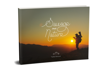 Pré-vente du livre "SAUVAGE PAR NATURE" de Teddy BRACARD